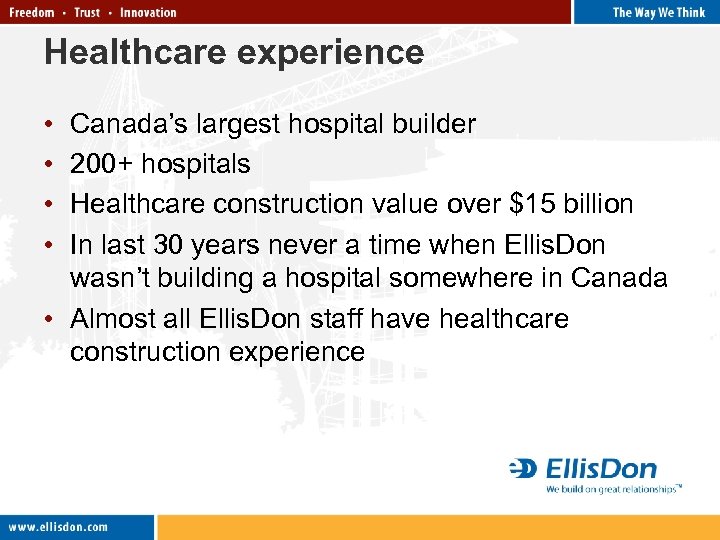 Healthcare experience • • Canada’s largest hospital builder 200+ hospitals Healthcare construction value over