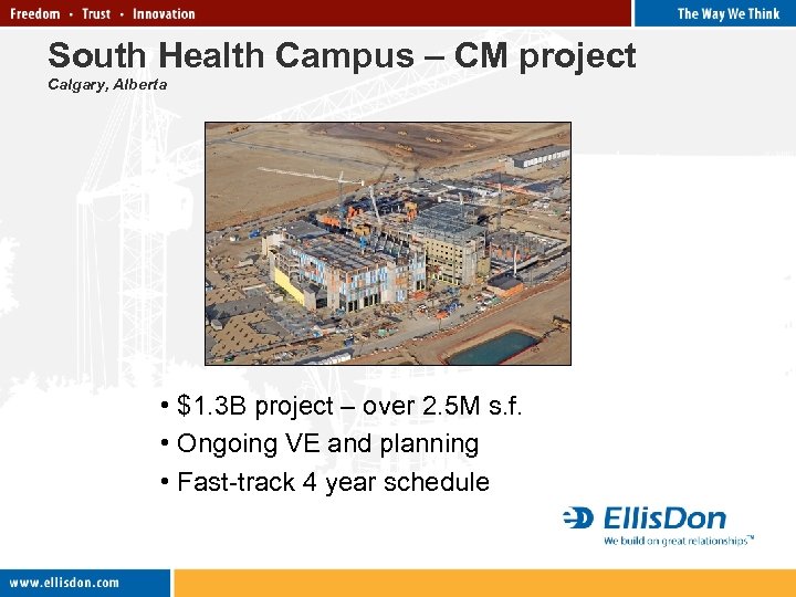 South Health Campus – CM project Calgary, Alberta • $1. 3 B project –