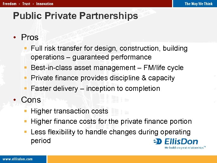 Public Private Partnerships • Pros § Full risk transfer for design, construction, building operations