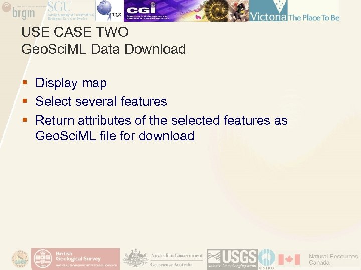 USE CASE TWO Geo. Sci. ML Data Download § Display map § Select several