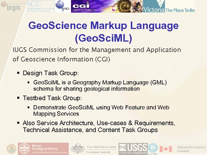 Geo. Science Markup Language (Geo. Sci. ML) IUGS Commission for the Management and Application