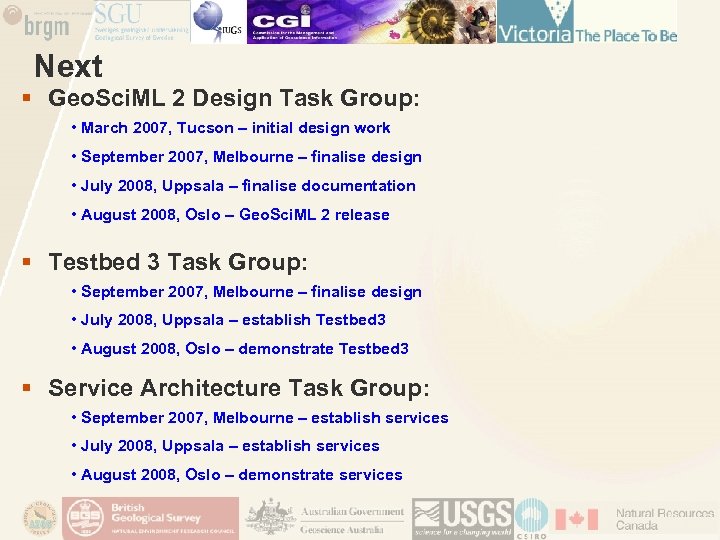 Next § Geo. Sci. ML 2 Design Task Group: • March 2007, Tucson –