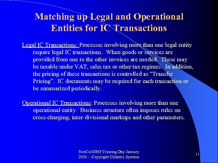 Matching up Legal and Operational Entities for IC Transactions Legal IC Transactions: Processes involving