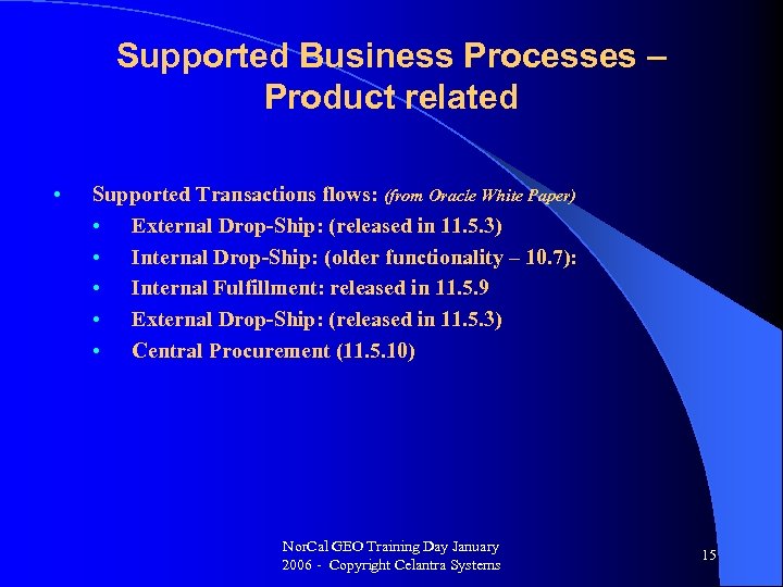 Supported Business Processes – Product related • Supported Transactions flows: (from Oracle White Paper)