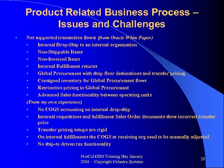 Product Related Business Process – Issues and Challenges • Not supported transaction flows: (from