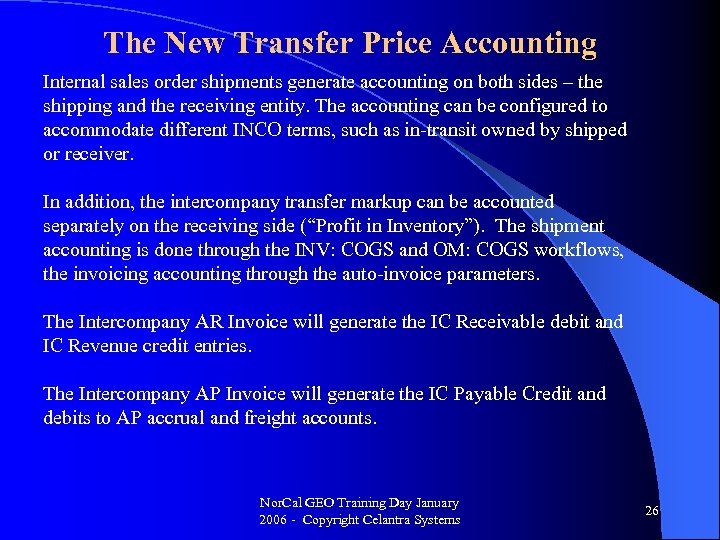 The New Transfer Price Accounting Internal sales order shipments generate accounting on both sides
