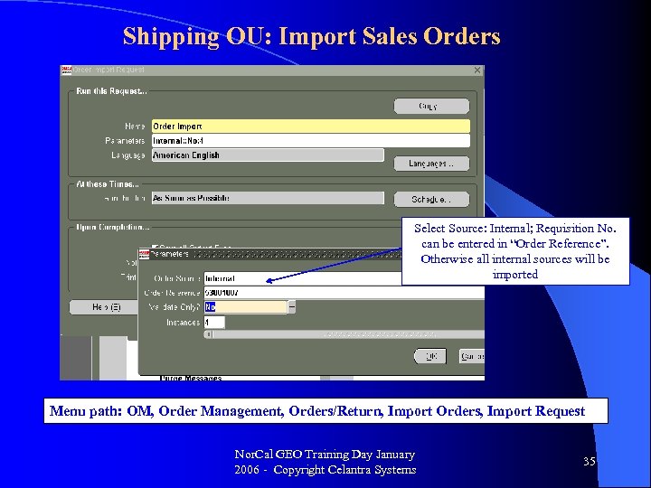 Shipping OU: Import Sales Orders Select Source: Internal; Requisition No. can be entered in