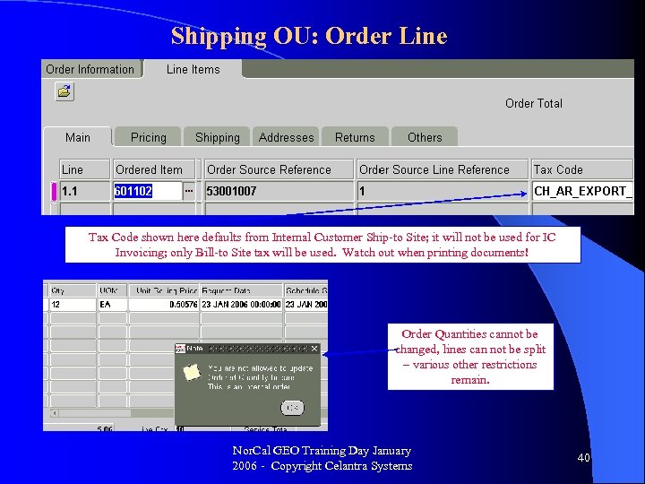 Shipping OU: Order Line Tax Code shown here defaults from Internal Customer Ship-to Site;