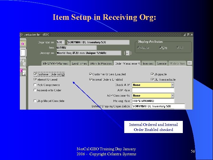 Item Setup in Receiving Org: Internal Ordered and Internal Order Enabled checked Nor. Cal