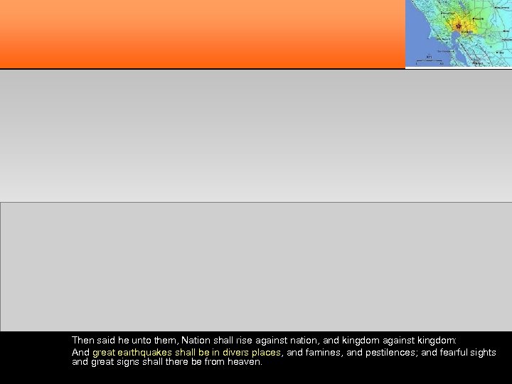 Then said he unto them, Nation shall rise against nation, and kingdom against kingdom: