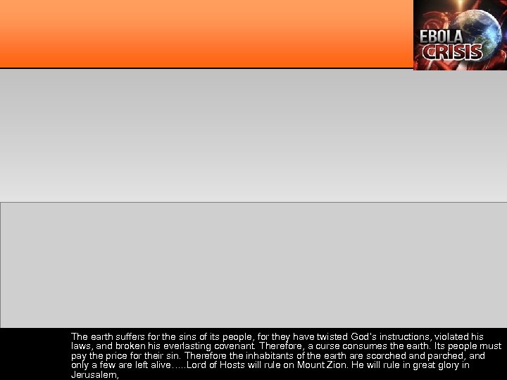 The earth suffers for the sins of its people, for they have twisted God’s