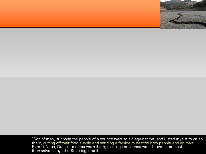 “Son of man, suppose the people of a country were to sin against me,