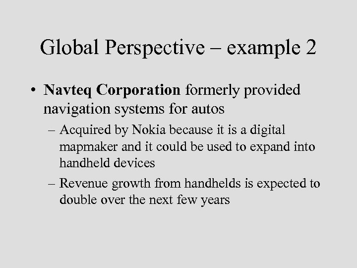Global Perspective – example 2 • Navteq Corporation formerly provided navigation systems for autos