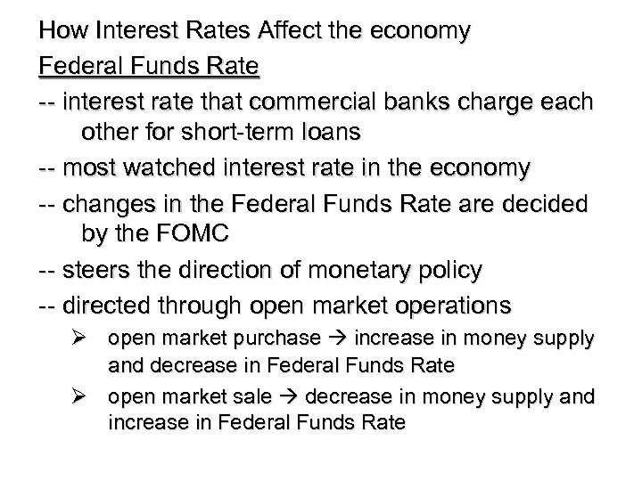How Interest Rates Affect the economy Federal Funds Rate -- interest rate that commercial