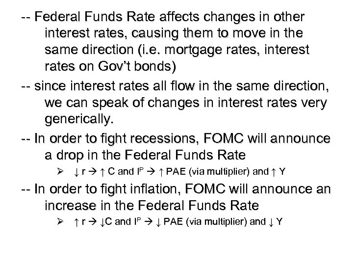-- Federal Funds Rate affects changes in other interest rates, causing them to move