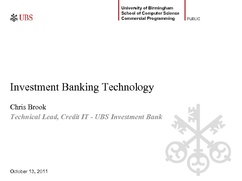 University of Birmingham School of Computer Science Commercial Programming Investment Banking Technology Chris Brook