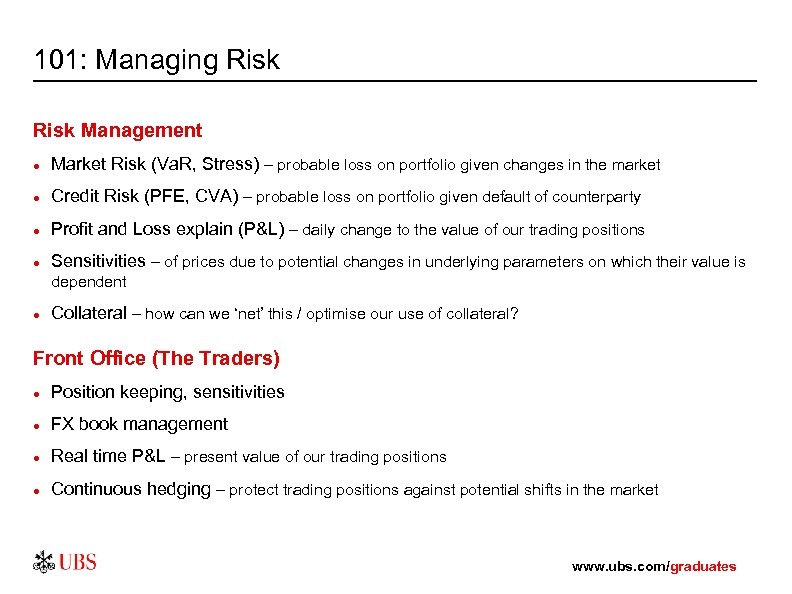 101: Managing Risk Management · Market Risk (Va. R, Stress) – probable loss on