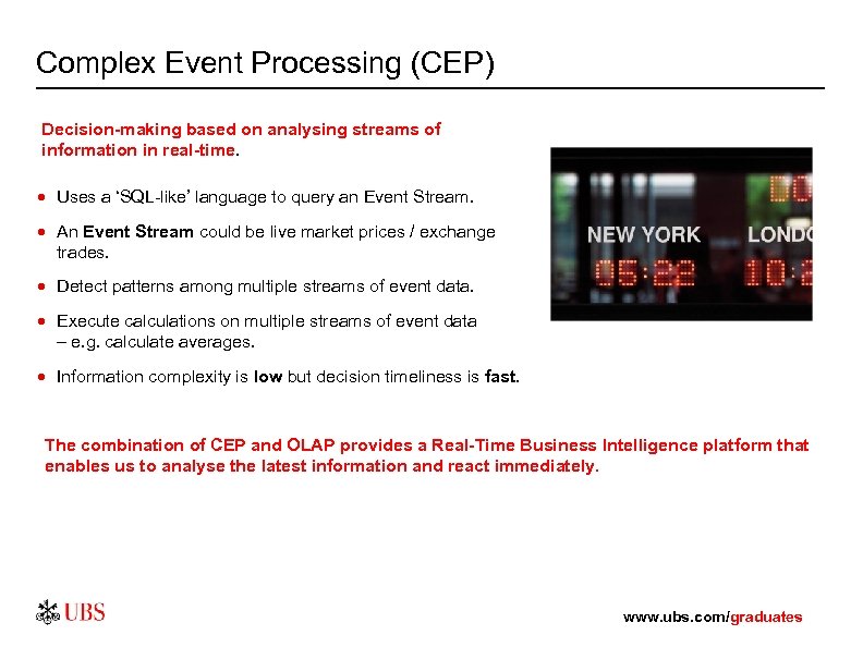 Complex Event Processing (CEP) Decision-making based on analysing streams of information in real-time. ·