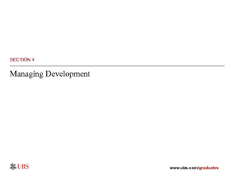 SECTION 4 Managing Development www. ubs. com/graduates 