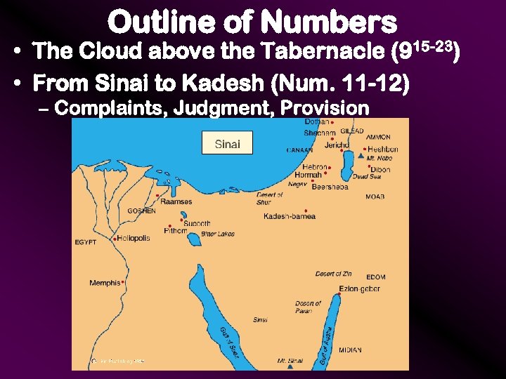 Outline of Numbers • The Cloud above the Tabernacle (915 -23) • From Sinai