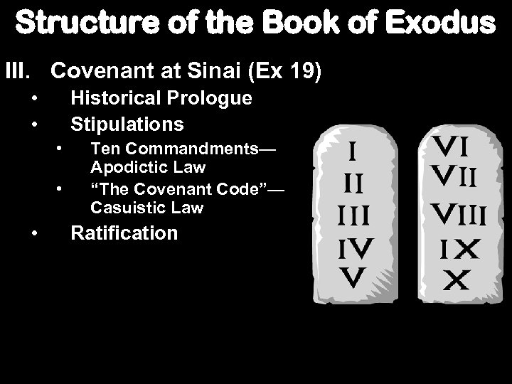 Structure of the Book of Exodus III. Covenant at Sinai (Ex 19) • •