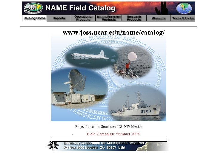 www. joss. ucar. edu/name/catalog/ . 