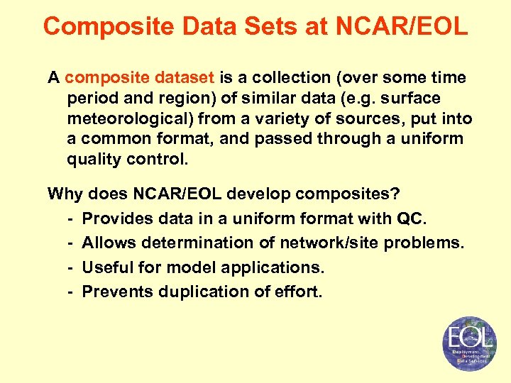 Composite Data Sets at NCAR/EOL A composite dataset is a collection (over some time