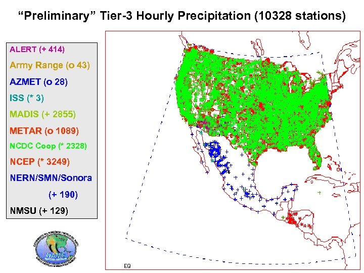“Preliminary” Tier-3 Hourly Precipitation (10328 stations) ALERT (+ 414) Army Range (o 43) AZMET