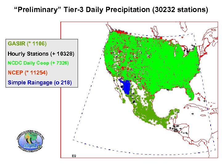 “Preliminary” Tier-3 Daily Precipitation (30232 stations) GASIR (* 1106) Hourly Stations (+ 10328) NCDC
