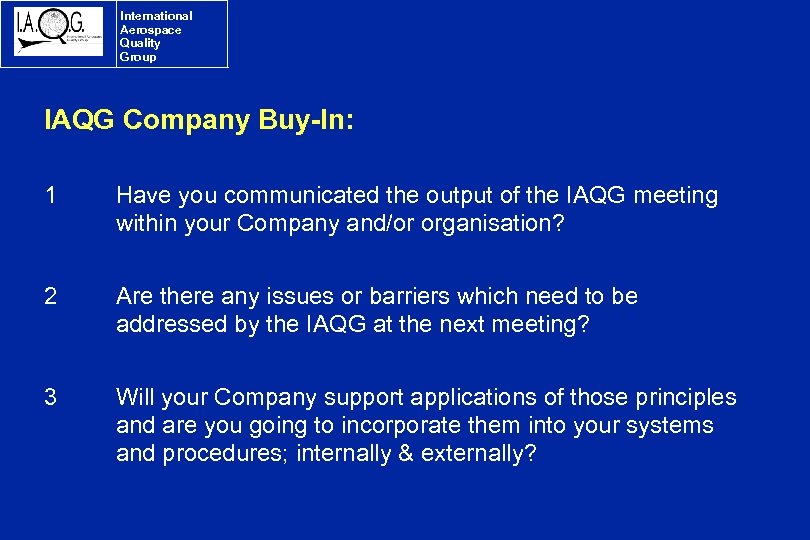 International Aerospace Quality Group IAQG Company Buy-In: 1 Have you communicated the output of