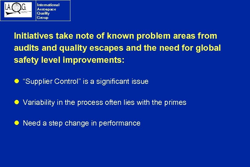 International Aerospace Quality Group Initiatives take note of known problem areas from audits and