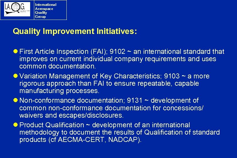 International Aerospace Quality Group Quality Improvement Initiatives: l First Article Inspection (FAI); 9102 ~