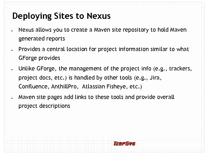 Deploying Sites to Nexus allows you to create a Maven site repository to hold