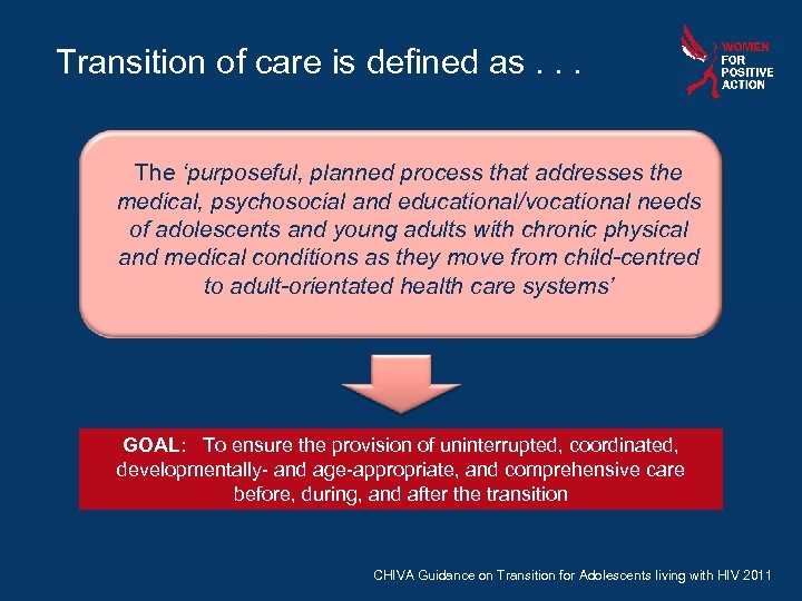 Transition of care is defined as. . . The ‘purposeful, planned process that addresses