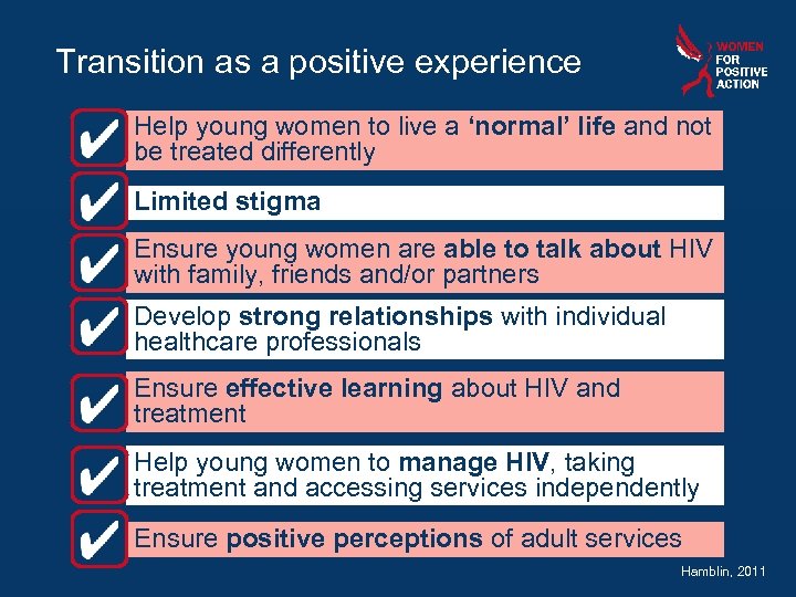 Transition as a positive experience Help young women to live a ‘normal’ life and