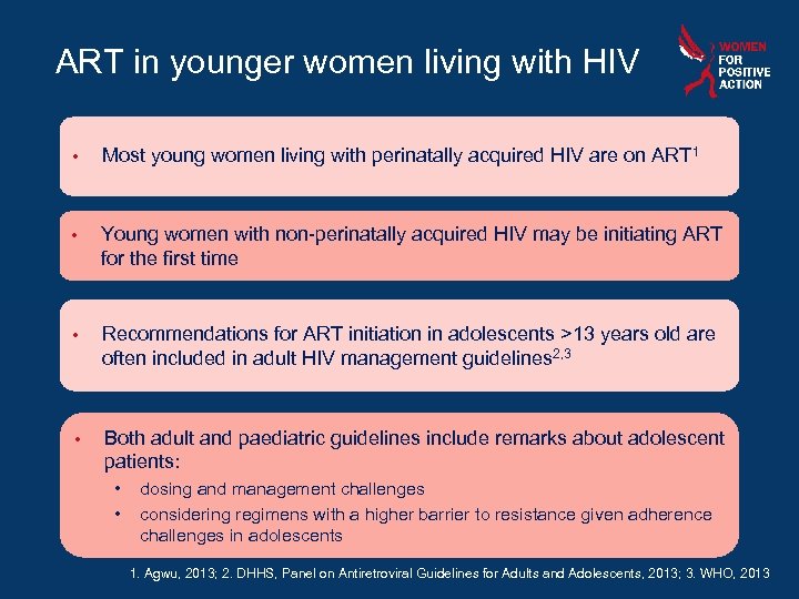 ART in younger women living with HIV • Most young women living with perinatally