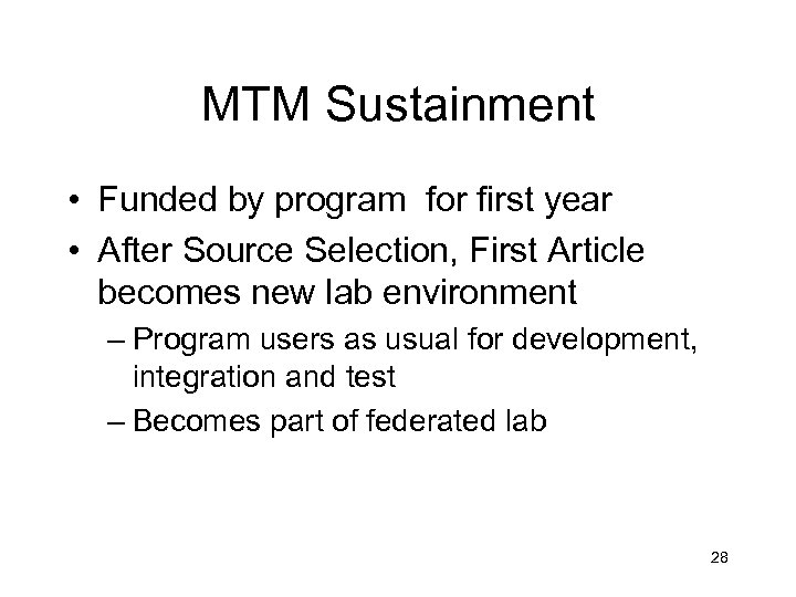 MTM Sustainment • Funded by program for first year • After Source Selection, First