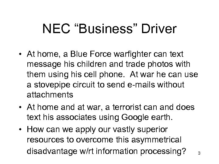 NEC “Business” Driver • At home, a Blue Force warfighter can text message his