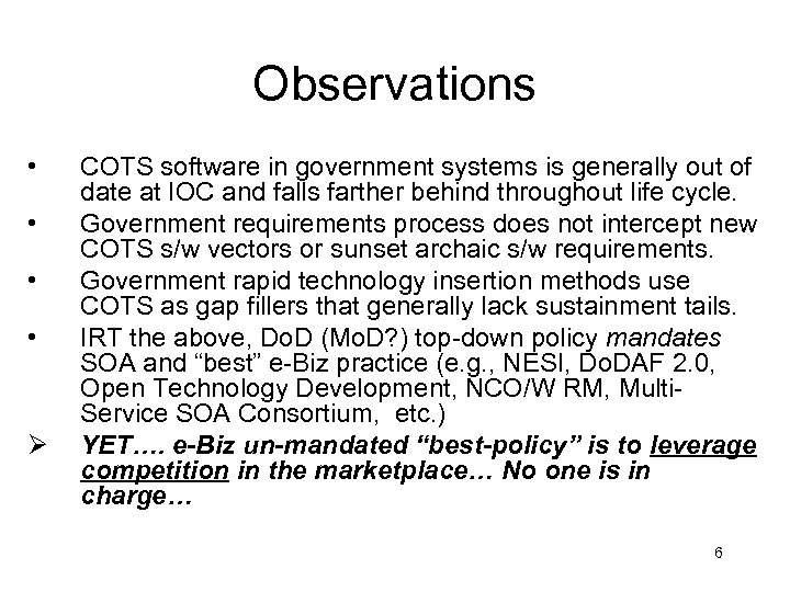Observations • • Ø COTS software in government systems is generally out of date