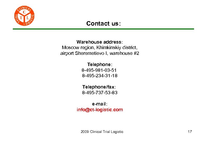 Contact us: Warehouse address: Moscow region, Khimkinskiy district, airport Sheremetievo I, warehouse #2 Telephone: