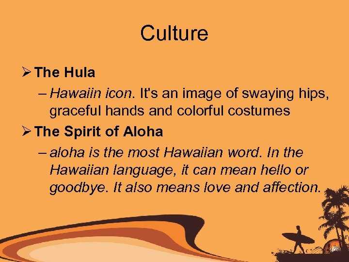 Culture Ø The Hula – Hawaiin icon. It's an image of swaying hips, graceful