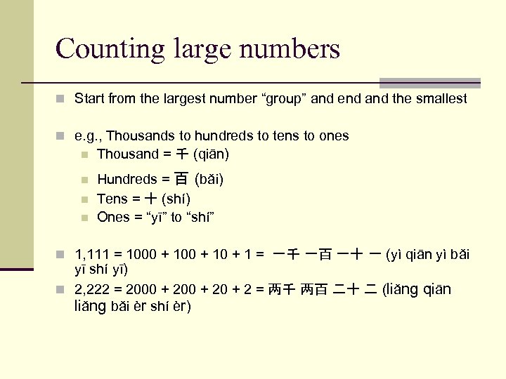 Counting large numbers n Start from the largest number “group” and end and the