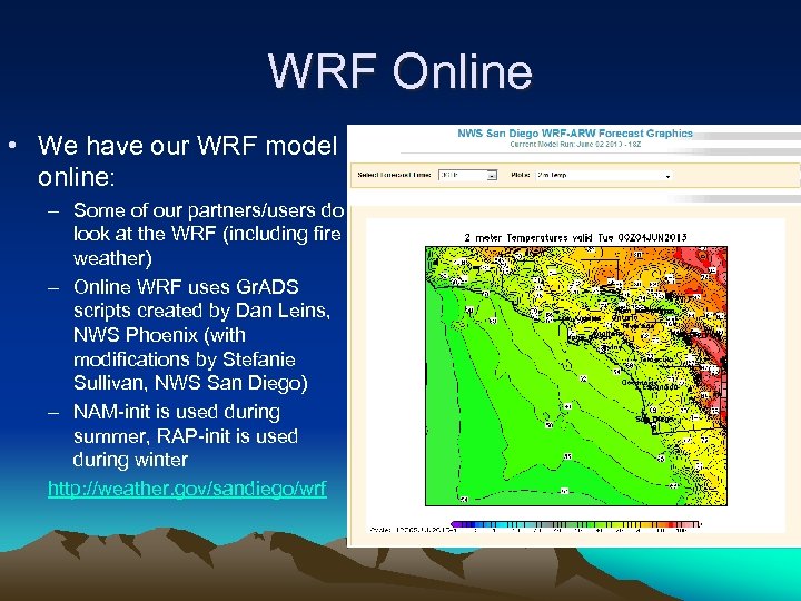 WRF Online • We have our WRF model online: – Some of our partners/users