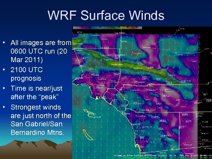 WRF Surface Winds • All images are from 0600 UTC run (20 Mar 2011)