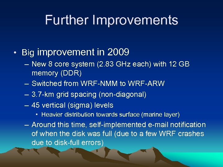 Further Improvements • Big improvement in 2009 – New 8 core system (2. 83