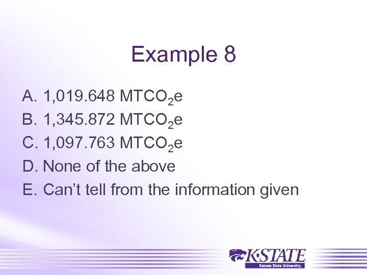 Example 8 A. 1, 019. 648 MTCO 2 e B. 1, 345. 872 MTCO