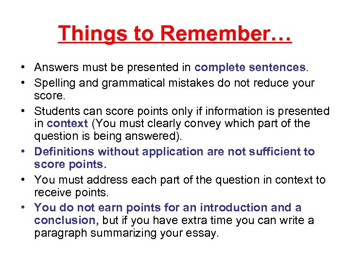Things to Remember… • Answers must be presented in complete sentences. • Spelling and