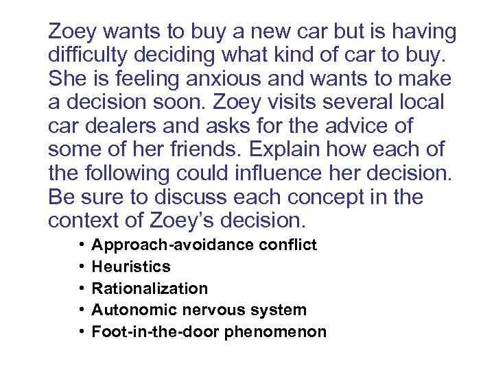 Zoey wants to buy a new car but is having difficulty deciding what kind