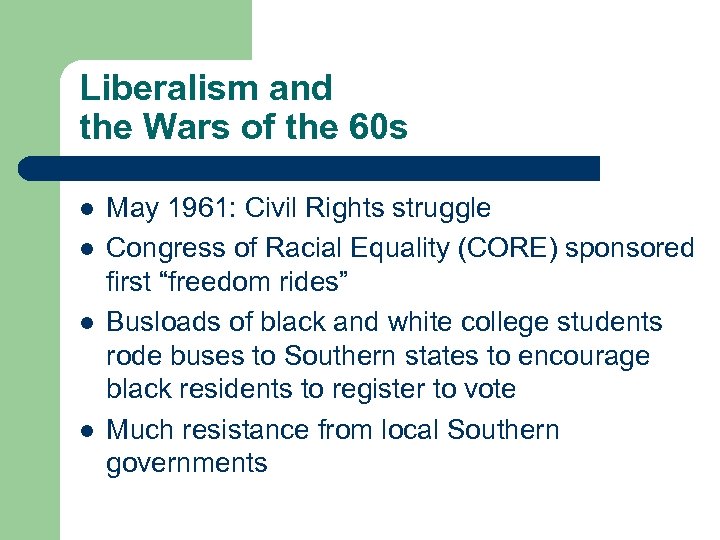 Liberalism and the Wars of the 60 s l l May 1961: Civil Rights