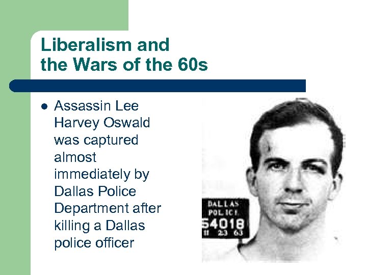 Liberalism and the Wars of the 60 s l Assassin Lee Harvey Oswald was